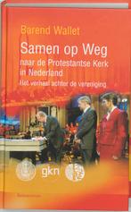 Samen Op Weg Naar De Protestantse Kerk I 9789023908456, Boeken, Gelezen, Barend Wallet, Verzenden