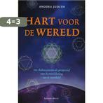 Hart voor de wereld 9789069637068 Anodea Judith, Boeken, Verzenden, Gelezen, Anodea Judith