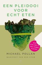 Een pleidooi voor echt eten 9789029506434 Michael Pollan, Verzenden, Gelezen, Michael Pollan