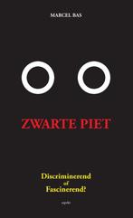 9789461534095 Zwarte Piet: discriminerend of fascinerend?, Boeken, Nieuw, Marcel Bas, Verzenden