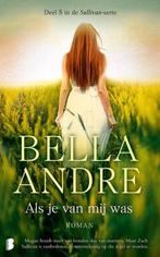 9789022575352 Sullivan 5 - Als je van mij was Deel 5 in d..., Boeken, Verzenden, Zo goed als nieuw, Bella Andre