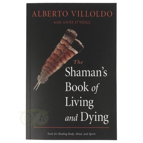 The Shamans Book of Living and Dying - Alberto Villoldo, Boeken, Overige Boeken, Nieuw, Verzenden