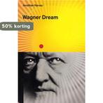 Jonathan Harvey, 1939, Wagner Dream 9789050821742 J. Harvey, Verzenden, Zo goed als nieuw, J. Harvey
