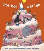 Hoi-hoi wat fijn 9789056476205 Dick Bruna, Boeken, Kinderboeken | Baby's en Peuters, Verzenden, Gelezen, Dick Bruna