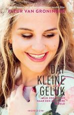 Dat kleine geluk 9789492626639 Fleur van Groningen, Boeken, Verzenden, Gelezen, Fleur van Groningen