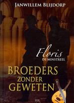 Broeders zonder geweten / Floris de minstreel / 2, Boeken, Verzenden, Gelezen, Janwillem Blijdorp