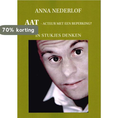 Aat - Acteur met een beperking? 9789402229950 Anna Nederlof, Boeken, Kunst en Cultuur | Dans en Theater, Zo goed als nieuw, Verzenden