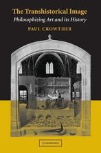 9781107410459 The Transhistorical Image Paul Crowther, Nieuw, Verzenden, Paul Crowther