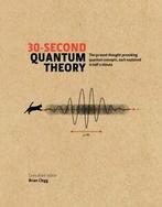 30-second quantum theory: the 50 most thought-provoking, Boeken, Taal | Engels, Gelezen, Philip Ball, Alexander Hellemans, Sophie Hebden, Brian Clegg, Sharon Ann Holgate, Leon Clifford, Andrew May, Frank Close