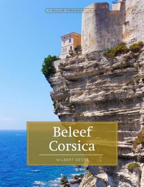 Beleef Corsica 9789492199331 Wilbert Geers, Boeken, Reisgidsen, Gelezen, Verzenden