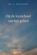 Op de leerschool van het gebed 9789033129384 Mijnders, Gelezen, Mijnders, ds. J., Verzenden