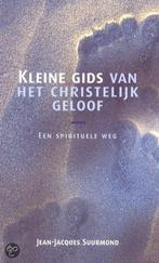 Kleine Gids Van Het Christelijk Geloof 9789025953645, Verzenden, Zo goed als nieuw, J.-J. Suurmond