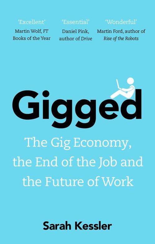 9781847941749 Gigged Sarah Kessler, Boeken, Economie, Management en Marketing, Nieuw, Verzenden