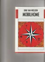 Mobilhome - Roman 9789051080803 Dirk van Weelden, Verzenden, Zo goed als nieuw, Dirk van Weelden