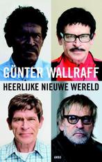 Heerlijke nieuwe wereld | 9789026323478 | Günther Wallraff, Boeken, Zo goed als nieuw, Günther Wallraff