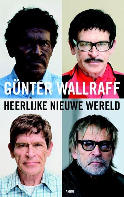 Heerlijke nieuwe wereld | 9789026323478 | Günther Wallraff, Boeken, Wetenschap, Zo goed als nieuw