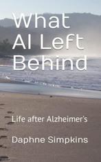 What Al Left Behind: 1 (Stories about Caregiving), Simpkins,, Gelezen, Verzenden, Daphne Simpkins