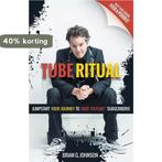 Tube Ritual: Jumpstart Your Journey to 5,000 Youtube, Verzenden, Zo goed als nieuw, Brian G. Johnson