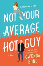 Not Your Average Hot Guy 9781250771742 Gwenda Bond, Boeken, Verzenden, Gelezen, Gwenda Bond