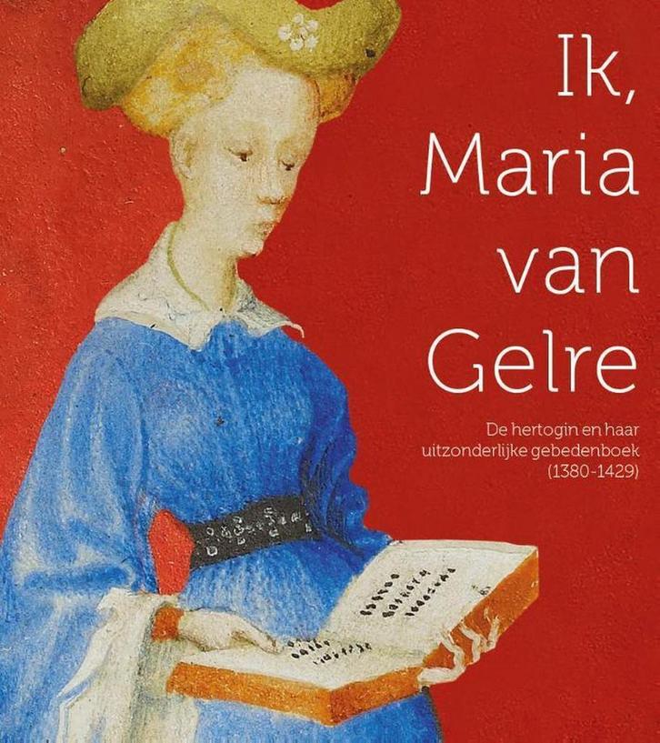 Ik, Maria van Gelre 9789462622012 Johan Oosterman, Boeken, Kunst en Cultuur | Beeldend, Zo goed als nieuw, Verzenden