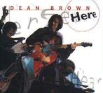 cd digi - Dean Brown - Here, Verzenden, Zo goed als nieuw