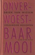 Onverwoestbaar mooi 9789038884257 Driek van Wissen, Boeken, Verzenden, Gelezen, Driek van Wissen