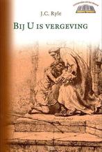 BIJ U IS VERGEVING 9789033124037 J.C. RYLE, Boeken, Verzenden, Gelezen, J.C. RYLE