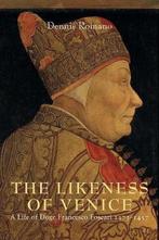 The Likeness of Venice - A Life of Doge Francesco Fosxari, Boeken, Overige Boeken, Gelezen, Dennis Romano, Verzenden