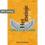 Het meisje op de linoleumvloer 9789493172906 Postema Kees, Verzenden, Zo goed als nieuw, Postema Kees