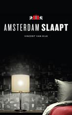 Amsterdam Slaapt 9789081750806 Vincent van Dijk, Boeken, Hobby en Vrije tijd, Gelezen, Vincent van Dijk, Verzenden