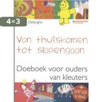 Van thuiskomen tot slapengaan 9789058267795 M. Delanghe, Boeken, Zwangerschap en Opvoeding, Verzenden, Gelezen, M. Delanghe