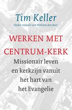 Werken met Centrum-Kerk 9789051945843 Tim Keller, Boeken, Godsdienst en Theologie, Verzenden, Zo goed als nieuw, Tim Keller