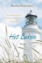 Het baken 9789401909716 Martin Scherstra, Boeken, Verzenden, Zo goed als nieuw, Martin Scherstra