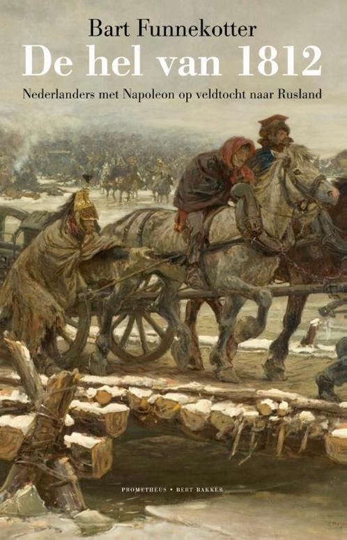 De hel van 1812 9789035139503 Bart Funnekotter, Boeken, Overige Boeken, Gelezen, Verzenden