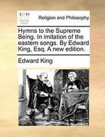 Hymns to the Supreme Being. In imitation of the. King,, Boeken, Verzenden, Zo goed als nieuw, King, Edward