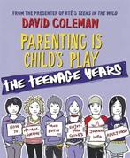 Parenting Is ChildS Play 9781844882151, Verzenden, Zo goed als nieuw