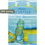 De vorm van vrijheid 9789023467151 Paul Scheffer, Verzenden, Gelezen, Paul Scheffer