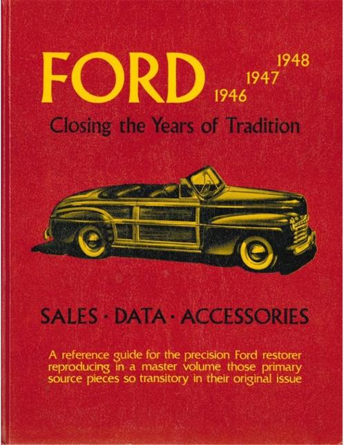 FORD 1946 - 1947 - 1948, CLOSING THE YEARS OF TRADITION, Boeken, Auto's | Boeken, Ford