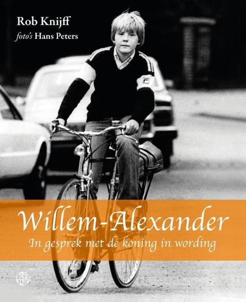 Willem-Alexander 9789462970342 Rob Knijff, Boeken, Politiek en Maatschappij, Gelezen, Verzenden