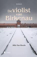 De violist van Birkenau 9789463932684 Mike Van Hoecke, Verzenden, Zo goed als nieuw, Mike Van Hoecke