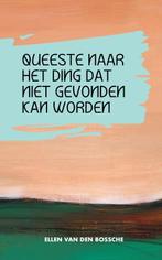 Queeste naar het ding dat niet gevonden kan worden, Verzenden, Zo goed als nieuw, Ellen Van den Bossche