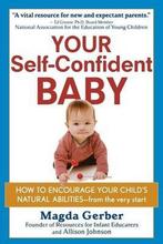 Your Self Confident Baby 9781118158791 Magda Gerber, Verzenden, Gelezen, Magda Gerber