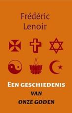 Een geschiedenis van onze goden 9789079001170, Boeken, Verzenden, Gelezen, Frédéric Lenoir