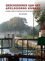Geschiedenis van het Apeldoorns Kanaal 9789491826528, Verzenden, Zo goed als nieuw, Rick Scholten