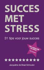 Succes met stress 9789491442889 Jacqueline de Braal-Schouten, Verzenden, Zo goed als nieuw, Jacqueline de Braal-Schouten