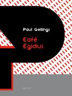 Café Egidius 9789054523055 Paul Gellings, Boeken, Gedichten en Poëzie, Gelezen, Paul Gellings, Verzenden