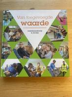 Van toegevoegde waarde 9789493086074, Verzenden, Zo goed als nieuw, Henrieke Hoogendijk-van Dam