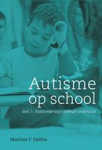 Autisme op school 1 basisonderwijs / primair onderwijs, Verzenden, Zo goed als nieuw, Martine F. Delfos