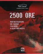 2500 Hours To Restore An Italian Four-Wheel Dream, Ferrari, Boeken, Algemeen, Verzenden, Zo goed als nieuw, Angelo Bianchetti