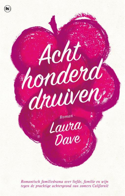 Achthonderd druiven 9789044358117 Laura Dave, Boeken, Romans, Gelezen, Verzenden